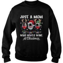 Load image into Gallery viewer, JUST A MOM WHO LOVE WINE TEE CHRISTMAS GIFT WINE LOVER T-Shirt, Ladies T-Shirt, LongSleeve, Sweatshirt, Hoodie 2D
