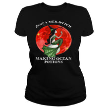 Load image into Gallery viewer, Mermaid Just A Mer Witch Making Ocean Potions Halloween T-Shirt, Ladies T-Shirt, LongSleeve, Sweatshirt, Hoodie 2D
