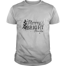 Load image into Gallery viewer, Merry And Bright Mommy Christmas T-Shirt, Ladies T-Shirt, LongSleeve, Sweatshirt, Hoodie 2D
