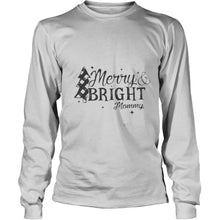 Load image into Gallery viewer, Merry And Bright Mommy Christmas T-Shirt, Ladies T-Shirt, LongSleeve, Sweatshirt, Hoodie 2D
