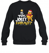 Load image into Gallery viewer, Merry Christmas Pooh Is This Jolly Enough T-Shirt, Ladies T-Shirt, LongSleeve, Sweatshirt, Hoodie 2D
