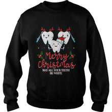 Load image into Gallery viewer, MERRY CHRISTMAS MAY ALL YOUR TEETH BE WIHITE T-Shirt, Ladies T-Shirt, LongSleeve, Sweatshirt, Hoodie 2D
