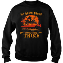 Load image into Gallery viewer, My Broom Broke So Now I Ride A Trike Halloween T-Shirt, Ladies T-Shirt, LongSleeve, Sweatshirt, Hoodie 2D
