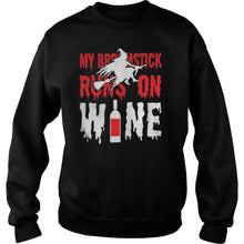 Load image into Gallery viewer, My Broomstick Runs On Wine Halloween T-Shirt, Ladies T-Shirt, LongSleeve, Sweatshirt, Hoodie 2D
