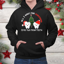 Load image into Gallery viewer, All I Want For Christmas Is My Two Front Teeth T-Shirt, Ladies T-Shirt, Hoodie 2D
